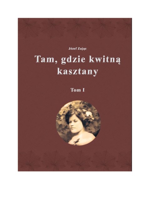 Okładka książki Józefa Zająca pt. "Tam, gdzie kwitną kasztany"